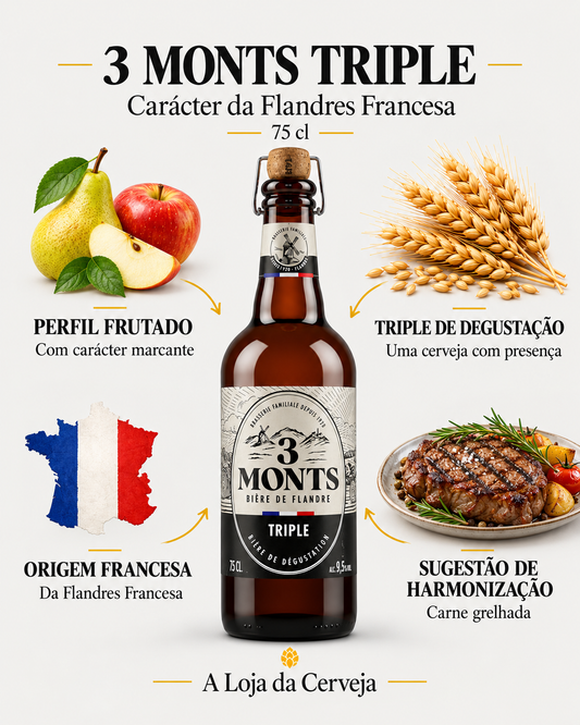 3 Monts Triple 75 cl: perfil frutado — com carácter marcante; triple de degustação — uma cerveja com presença; origem francesa — da flandres francesa; sugestão de harmonização — carne grelhada.
