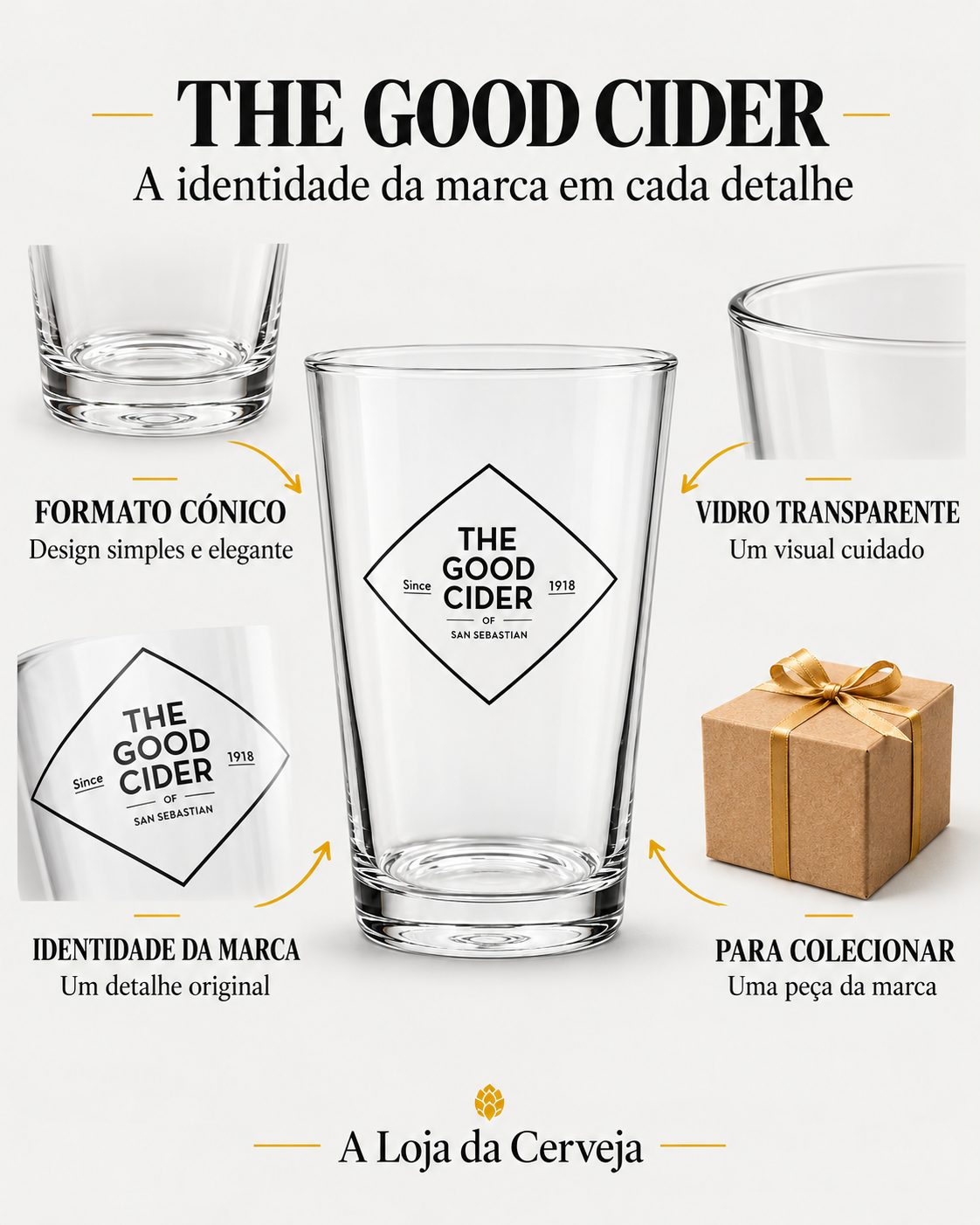 Copo The Good Cider: formato cónico — Design simples e elegante; vidro transparente — Um visual cuidado; identidade da marca — Um detalhe original; para colecionar — Uma peça da marca.