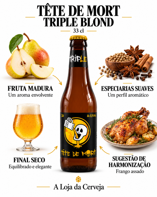 TÊTE DE MORT TRIPLE BLOND 33 cl: FRUTA MADURA — Um aroma envolvente; ESPECIARIAS SUAVES — Um perfil aromático; FINAL SECO — Equilibrado e elegante; SUGESTÃO DE HARMONIZAÇÃO — Frango assado.
