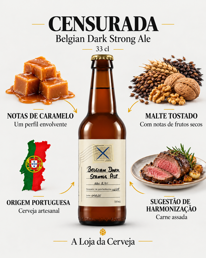 Censurada Belgian Dark Strong Ale: notas de caramelo — Um perfil envolvente; malte tostado — Com notas de frutos secos; origem portuguesa — Cerveja artesanal; sugestão de harmonização — Carne assada.