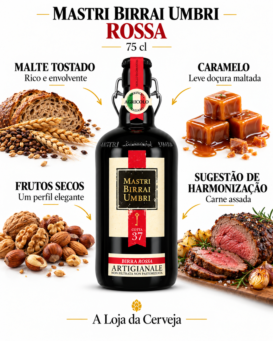 MASTRI BIRRAI UMBRI ROSSA 75 cl: MALTE TOSTADO — Rico e envolvente; CARAMELO — Leve doçura maltada; FRUTOS SECOS — Um perfil elegante; SUGESTÃO DE HARMONIZAÇÃO — Carne assada.