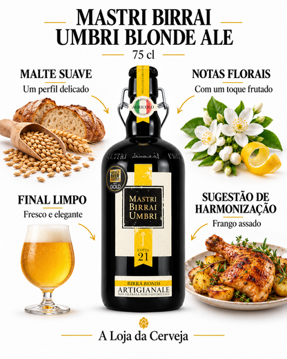 MASTRI BIRRAI UMBRI BLONDE ALE 75 cl: MALTE SUAVE — Um perfil delicado; NOTAS FLORAIS — Com um toque frutado; FINAL LIMPO — Fresco e elegante; SUGESTÃO DE HARMONIZAÇÃO — Frango assado.