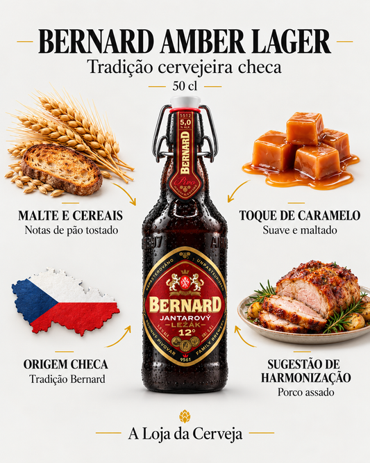 Bernard Amber Lager 50 cl: malte e cereais — Notas de pão tostado; toque de caramelo — Suave e maltado; origem checa — Tradição Bernard; sugestão de harmonização — Porco assado.